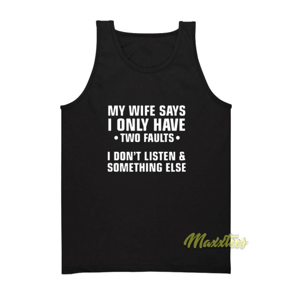 My Wife Save I Only Have Two Faults Tank Top