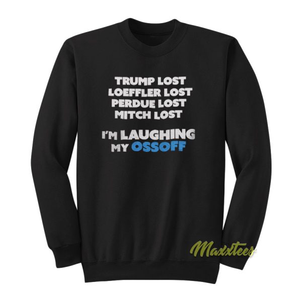 Trump Lost Loeffler Lost Perdue Sweatshirt