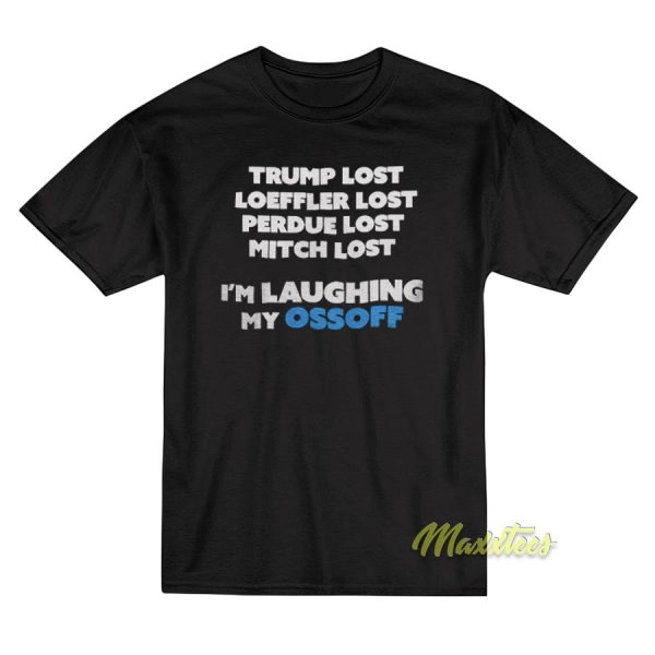 Trump Lost Loeffler Lost Perdue T-Shirt