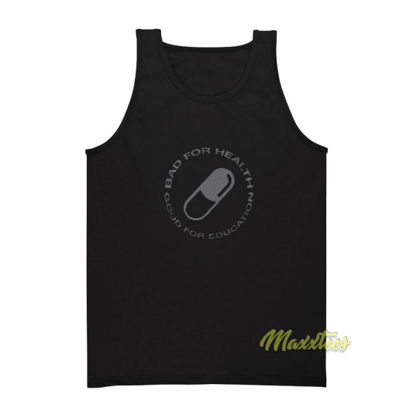 Bad For Health Good For Education Tank Top