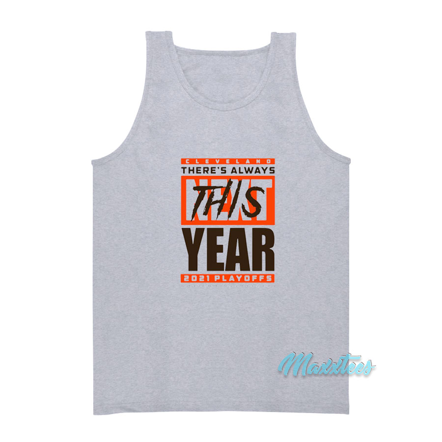 Cleveland Browns There's Always Next This Year 2021 Playoffs Tank Top