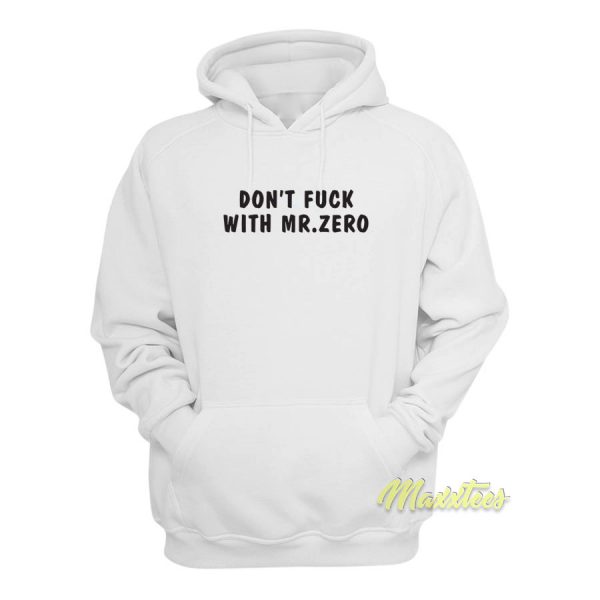 Don't Fuck With Mr Zero Hoodie