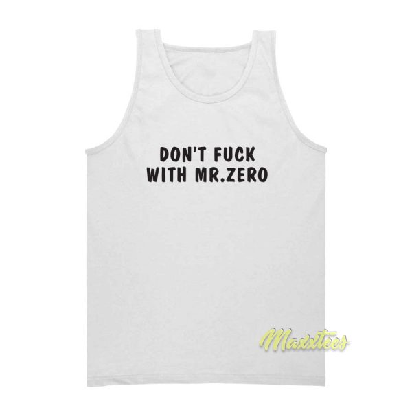 Don't Fuck With Mr Zero Tank Top