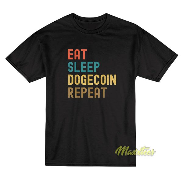 Eat Sleep Dogecoin Repeat T-Shirt