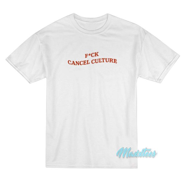 Fuck Cancel Culture T-Shirt