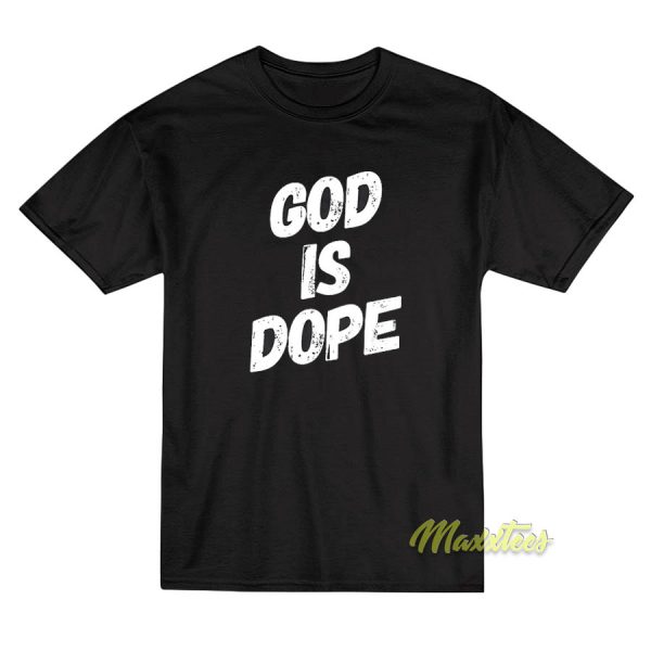 God Is Dope Unisex T-Shirt