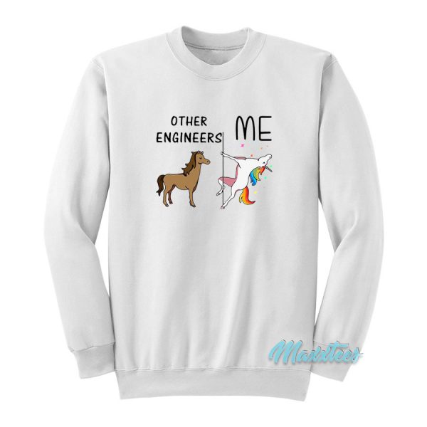 Horse Unicorn Pole Dance Other Engineers Me Sweatshirt