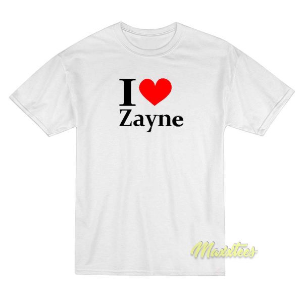 I Love Zayne T-Shirt