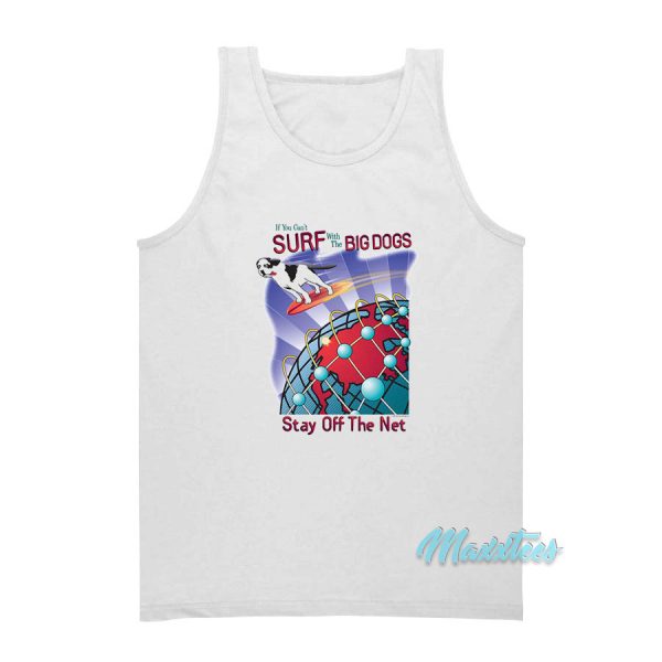 Surf With The Big Dogs Stay Off The Net Tank Top