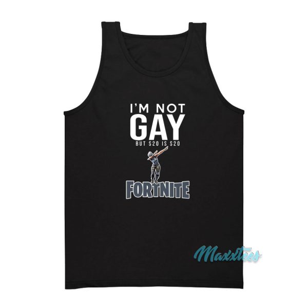 I'm Not Gay But $20 is $20 Fortnite Tank Top