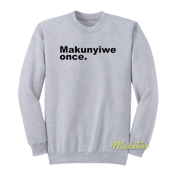 Makunyiwe Once Sweatshirt