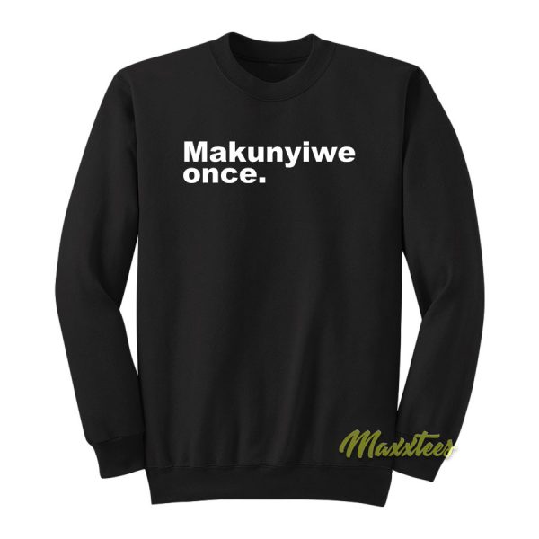 Makunyiwe Once Sweatshirt