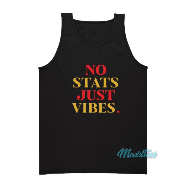 No Stats Just Vibes Tank Top