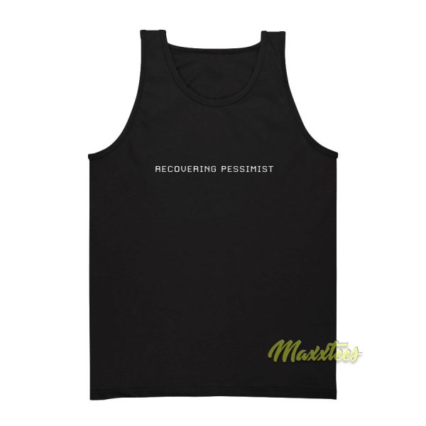 Recovering Pessimist Tank Top