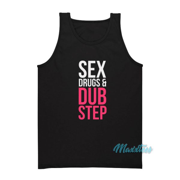Sex Drugs and Dubstep Tank Top