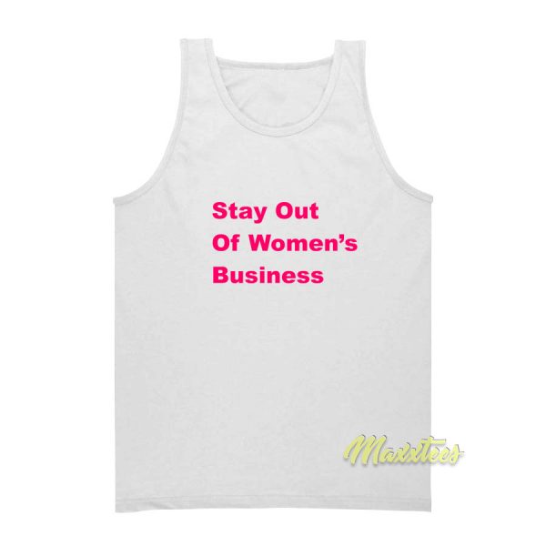 Stay Out Of Women's Bussines Tank Top