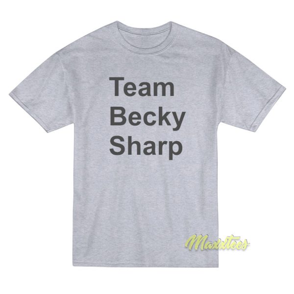 Team Becky Sharp T-Shirt