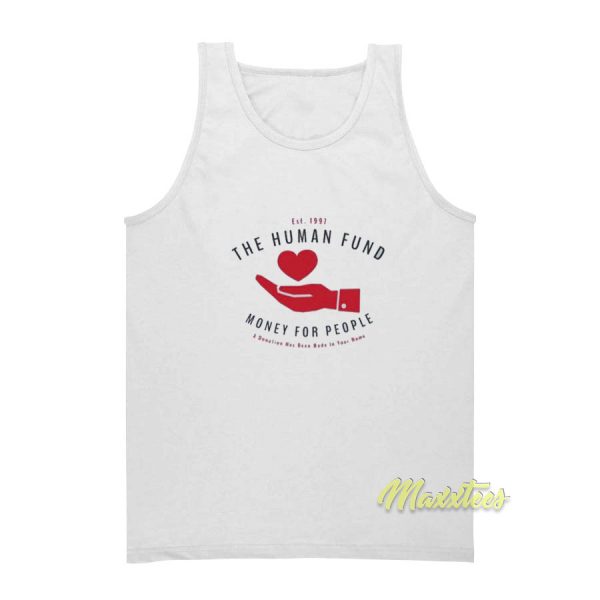 The Human Fund Money For People Tank Top