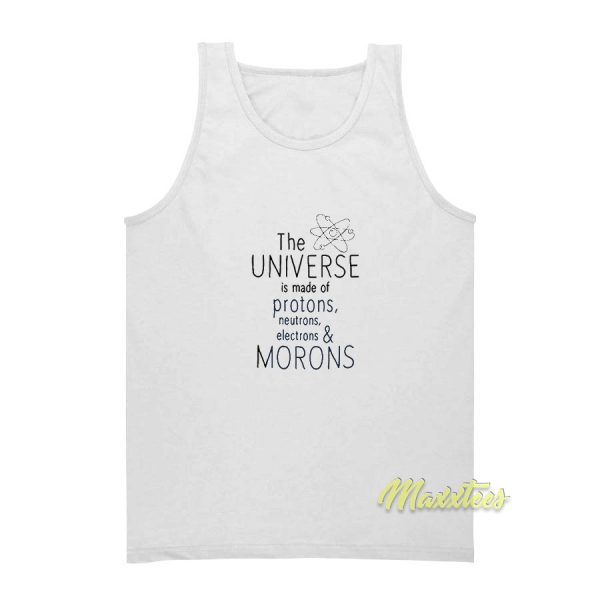 The Universe Is Made Of Protons Tank Top