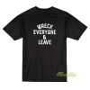 Wreck Everyone and Leave T-Shirt