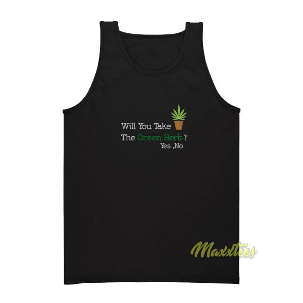 Will You Take The Green Herb Tank Top