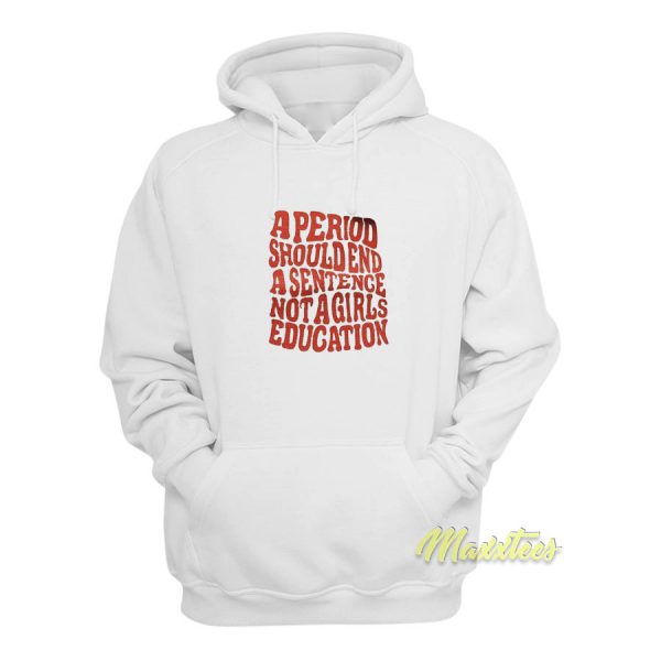 A Period Should End A Sentence Hoodie
