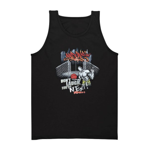 Don't Laugh You're Next And1 Tank Top