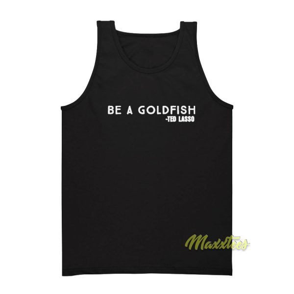 Be A Goldfish Coach Lasso Tank Top