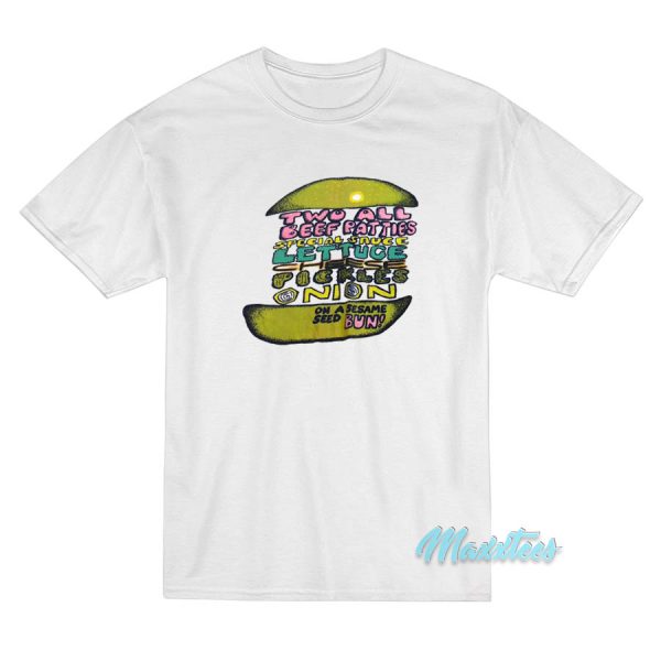 Big Mac Two All Beef Patties Special Sauce T-Shirt