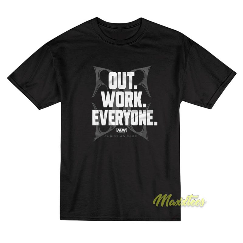 Christian Cage Out Work Everyone T-Shirt - Maxxtees.com