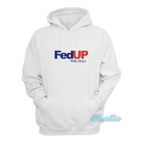 Fed Up With Boys Hoodie