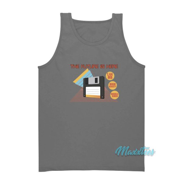 Floppy Disc The Future Is Here Tank Top