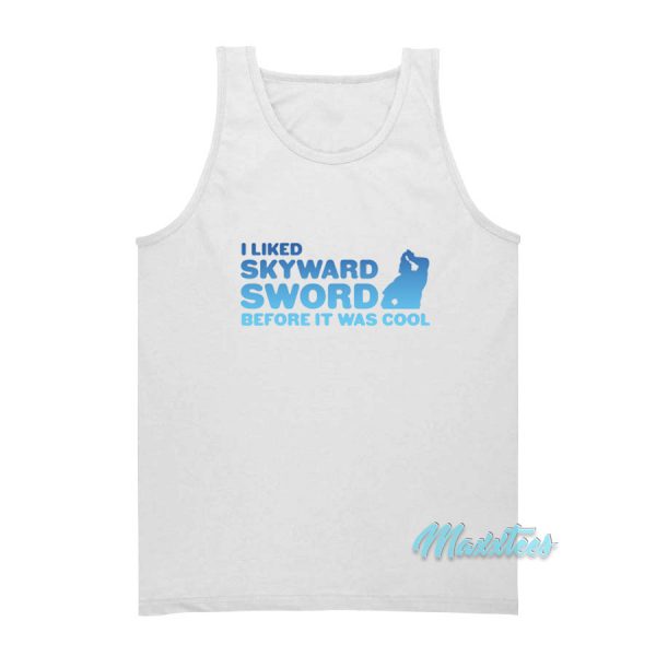 I Liked Skyward Sword Before It Was Cool Tank Top