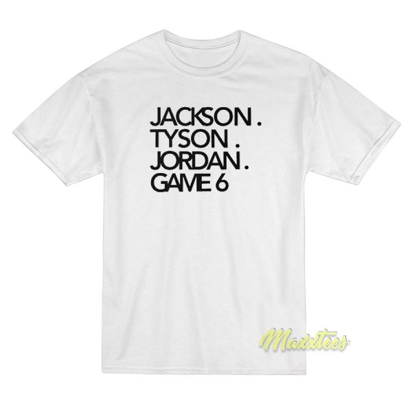 Jackson Tyson Jordan Game 6 T-Shirt
