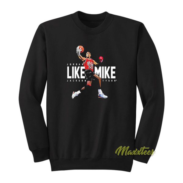 Jordan Like Mike Jackson Mike Tyson Sweatshirt