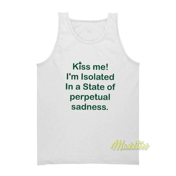 Kiss Me I'm Isolated In A State Tank Top