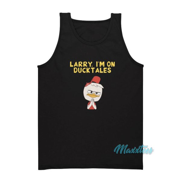 Larry I'm On Ducktales Tank Top