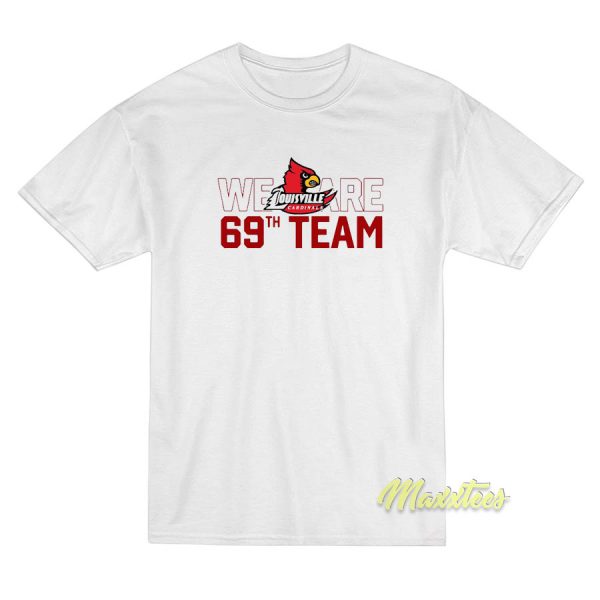 Louisville Cardinals We Are 69th T-Shirt