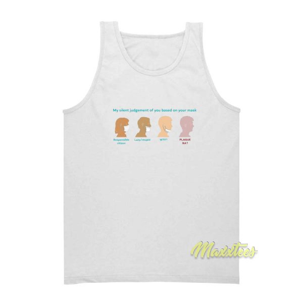 My Silent Judgment Of You Tank Top