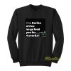One Derica Of Rice No Go Feed You For 4 Year o Sweatshirt