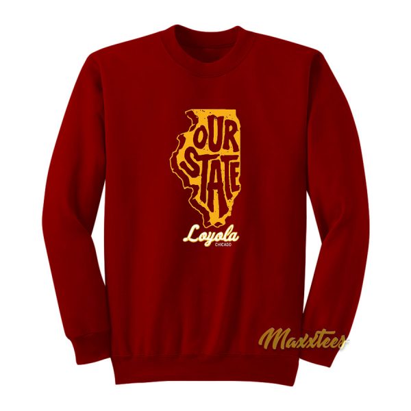 Out State Loyola Chicago Sweatshirt