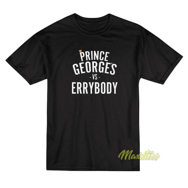 Prince George's vs Errybody T-Shirt