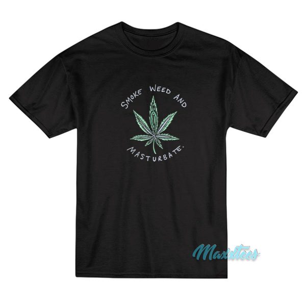 Smoke Weed And Masturbate T-Shirt Cheap Custom