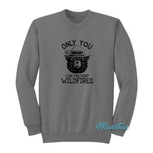 Smokey Bear Only You Can Prevent Wildfires Sweatshirt