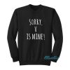 Sorry V Is Mine Sweatshirt