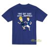 Take Off That Shirt Dumbass Beavis Buffalo Bills T-Shirt