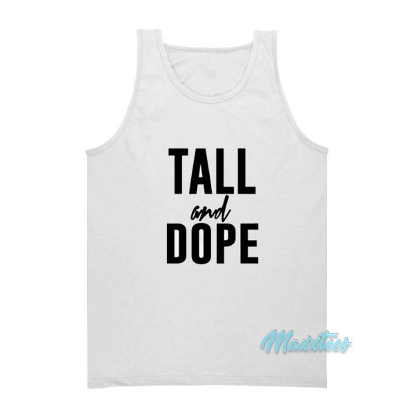 Tall And Dope Tank Top