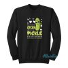 Well Paint Me Green And Call Me A Pickle Sweatshirt