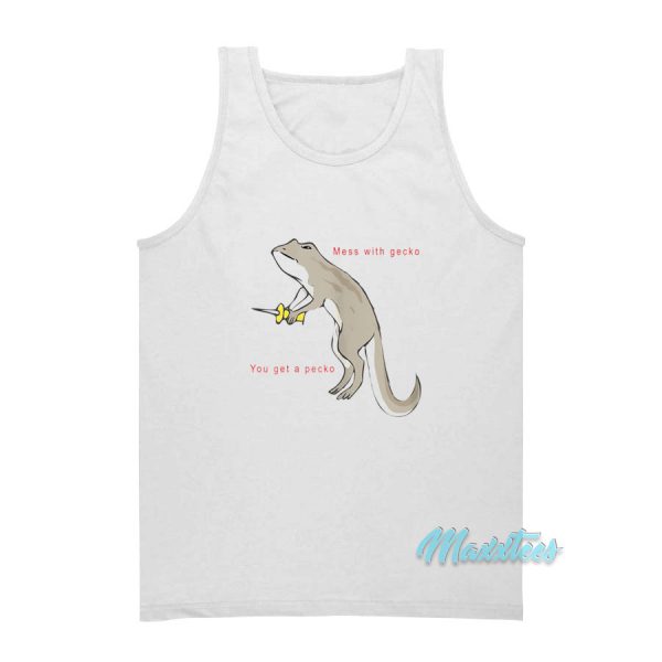You Mess With The Gecko You Get A Pecko Tank Top