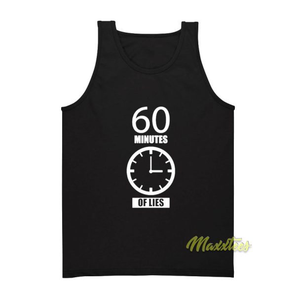 60 Minutes Of Lies Sixty Tank Top